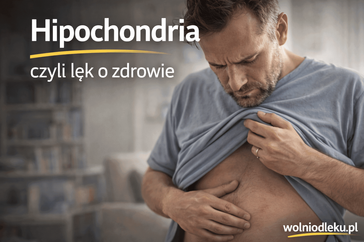 Hipochondria, czyli lęk o zdrowie – objawy, przyczyny i błędne koło